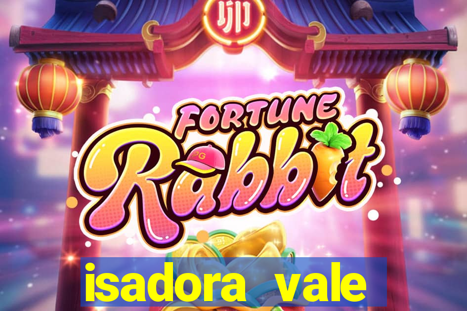 isadora vale reclame aqui